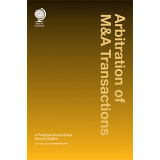 Arbitration of M&A Transactions: A Global Practical Guide 2nd ed